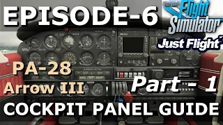 COCKPIT PANEL GUIDE PART-1 | PA-28 ARROW III - MSFS 2020 | EPISODE #6