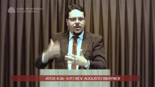 Pregação em Atos 4:36 - 5:11 | Rev. Augusto Brayner