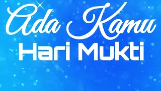 Ada Kamu (Lirik) - Hari Mukti