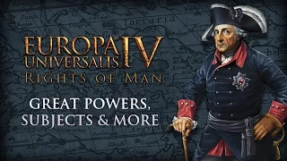 EU IV - Rights of Man - Great Powers, Subjects & More