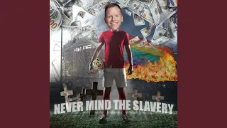 Never mind the slavery