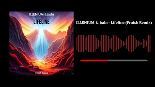 ILLENIUM & jxdn - Lifeline (Fruish Remix)