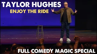 Taylor Hughes "ENJOY THE RIDE" Full Comedy Magic Show Special