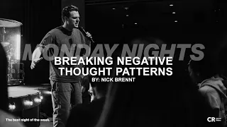 Breaking Negative Thought Patterns - Nick Brennt ft. Lindy Cofer | CR Monday Nights