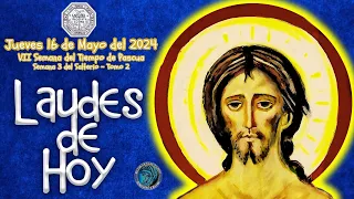 LAUDES DEL DIA DE HOY. ✟ JUEVES 16 DE MAYO 2024 ✟ Liturgia de las Horas ✟ CAMINO NEOCATECUMENAL