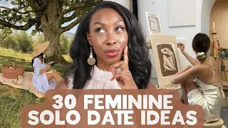 30 Feminine Solo Date Ideas | For Self Love & Self Discovery