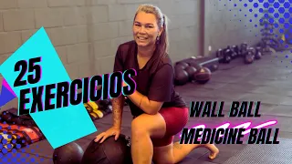 25 Exercícios/ Medicine Ball X Wall Ball
