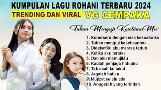 Trending Dan Viral Kumpulan Lagu Rohani Terbaru VG Cempaka