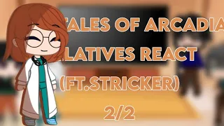 Past Tales of Arcadia relatives react (ft Stricker) || Part 2 || 2/2 || • Abrielle •