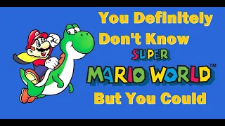 30 Things You DEFINITELY Don't Know About Super Mario World