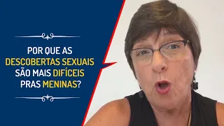 POR QUE AS DESCOBERTAS SEXUAIS SÃO MAIS DIFÍCEIS PRAS MENINAS?| Lena Vilela-Educadora em Sexualidade