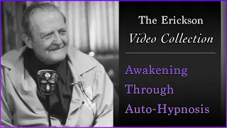 Milton Erickson - Awakening Through Auto-Hypnosis