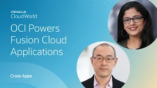 Better together: how Oracle Cloud Infrastructure powers fusion applications | CloudWorld 2022