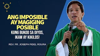 *PANUORIN!* Magiging Posible Lamang Ang Imposible Kung Bukod Sa Diyos, Ikaw Ay Kikilos! | Fr. Roura