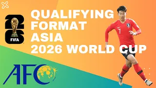 Asia Qualifying  NEW Format (AFC) - FIFA World Cup 2026