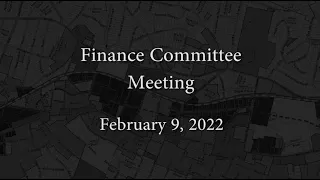 Finance Committee Meeting - February 9, 2022