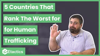 5 Countries That Rank The Worst for Human Trafficking