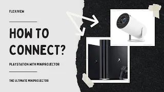 Connect PS4/PS5 to FlexiView Mini Projector: Step-by-Step Tutorial!