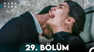 Kara Para Aşk 29. Bölüm (FULL HD)