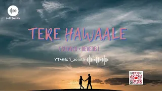 BEST LOFI SONG - TERE HAWAALE - [ SLOWED + REVERB ] #terehawaale #arijitsingh #calmmusic #lofimusic