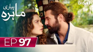 Pyari Mahira | Episode 97 | Turkish Drama | My Sweet Lie | 05 June 2024