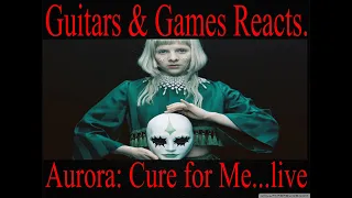 Guitars & Games Reacts. Aurora: Cure for Me...live #music #reaction #aurora