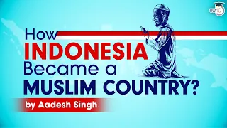 A brief history of Islam in Indonesia | Islam in South-East Asia | World History | UPSC GS