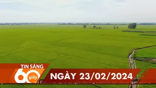 60 Giây Sáng - Ngày 23/02/2024 | HTV Tin tức