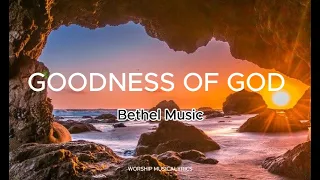 Goodness Of God (Lyrics) Bethel Music