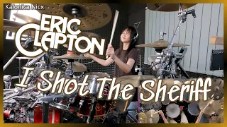 Eric Clapton - I Shot The Sheriff  || Drum cover by KALONICA NICX