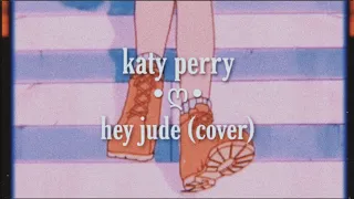 Katy Perry - hey jude (visual lyrics video)