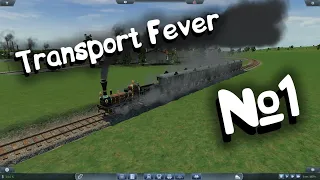 Transport Fever №1. Прохождение.