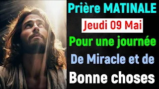 🙏 PRIERE du MATIN Jeudi 09 Mai 2024 avec Évangile du Jour et Psaumes matinale très Puissants