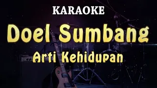 KARAOKE || Doel Sumbang - Arti Kehidupan