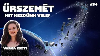 Varga Eszti | ŰRSZEMÉT | Mit kezdünk vele? | Spacejunkie élő beszélgetés 34. adás