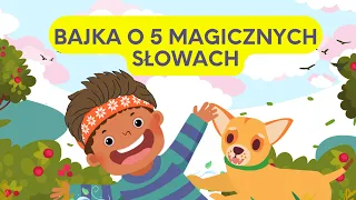 Bajka o 5 magicznych słowach