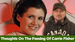 Thoughts On The Passing Of Carrie Fisher - Editorial