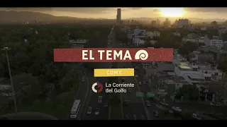 EL TEMA: CDMX - TRÁILER