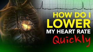 How Do I Lower My Heart Rate Quickly?