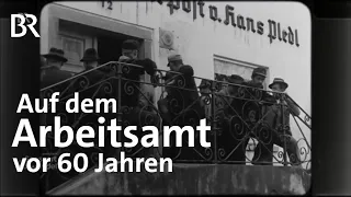 Arbeitslose vor 60 Jahren: Stempeln in der Wirtschaft | Zwischen Spessart u. Karwendel | BR