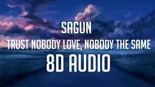 sagun ft. Shiloh Dynasty - Trust Nobody Love, Nobody The Same「 8D Audio」✔