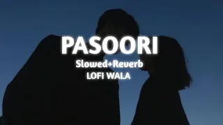 PASOORI |  [ Slowed+Reverb ] | Ali Sethi & Shae Gill | LOFI WALA