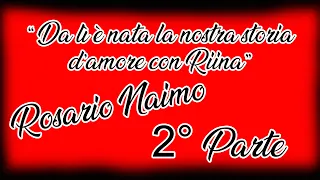 29)"La nostra Storia d'amore con Riina" Rosario Naimo 2° Parte trattativa Stato Mafia 13 marzo 2014