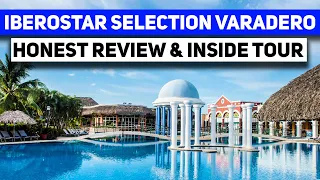 Iberostar Selection Varadero Cuba | Full Review & Hotel Tour