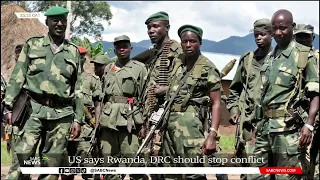 US says Rwanda, DRC should stop conflict