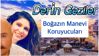 Boğazın Manevi Koruyucuları - Yahya Efendi, Telli Baba, Hz.Yuşa, Mahmut Hüdayi…