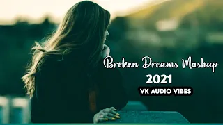 Broken Dreams Mashup 2021 | LoFi Emotion Chillout Remix | BICKYOFFICIAL | VK AUDIO VIBES