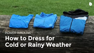 Dressing for Cold or Rainy Weather | Power Walking