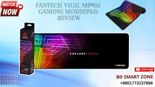 FANTECH Vigil MP902 Gaming Mousepad Review Bangla