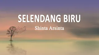 Shinta Arsinta - Selendang Biru (Lirik Lagu)